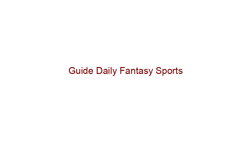Guide Daily Fantasy Sports